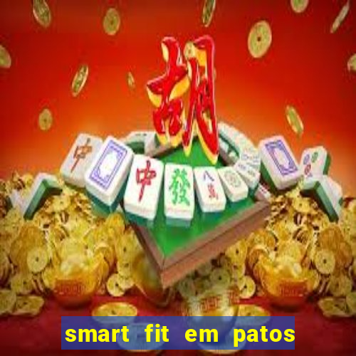 smart fit em patos de minas